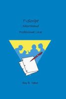 T-Script, Contemporary Shorthand: Professional Level 1412054621 Book Cover