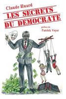 Les Secrets Du Democrate: Humour Satirique, Cynique Et Sarcastique 298152240X Book Cover