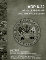 Army Leadership and the Profession (ADP 6-22) 1480031526 Book Cover