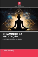 O Caminho Da Meditação. (Portuguese Edition) 6630016653 Book Cover