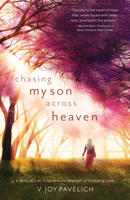 Chasing My Son Across Heaven 193790766X Book Cover