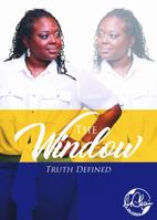 The Window: Truth Defined 0998948128 Book Cover