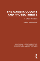The Gambia Colony and Protectorate 1032421738 Book Cover
