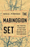 The Mabinogion Set: The Fractal Structure of the Four Branches of the Mabinogi 1837723354 Book Cover