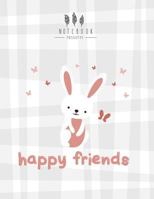 Notebook: Happy friends happy bunny cover and Dot Graph Line Sketch pages, Extra large (8.5 x 11) inches, 110 pages, White paper, Sketch, Draw and Paint 1724702718 Book Cover