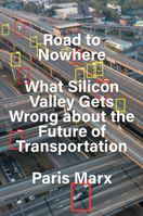Road to Nowhere: What Silicon Valley Gets Wrong about the Future of Transportation 1839765887 Book Cover