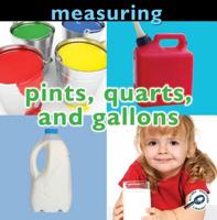 Measuring: Pints, Quarts, and Gallons 1606943804 Book Cover
