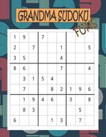 Grandma Sudoku Funs: 100 Games for Sudoku Puzzles Easy to Medium: One puzzle per page with your room to work and thinking match brain training Games for Adults (Have all answers) 1076380859 Book Cover