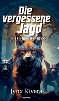 Die vergessene Jagd: Die Legende der Füchse (German Edition) 3991307014 Book Cover
