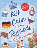 Keep Calm & lerne RUSSISCH mit 100 Wortsuchrätseln: 1.500 Vokabeln in 100 Rätseln - Russisch lernen mit Spaß & Leichtigkeit! Zweisprachige Wortsuchrät B0F29D5L4K Book Cover
