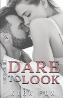 Dare to Look: A Friends to Lovers Romance Novel 9659291124 Book Cover