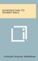Introduction To Hilbert Space 1258416689 Book Cover