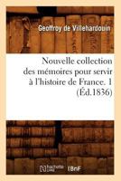Collection Compla]te Des Ma(c)Moires Relatifs A L'Histoire de France. 1 (A0/00d.1824) 2012531385 Book Cover