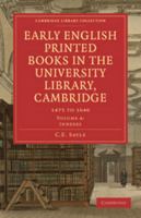 Early English Printed Books in the University Library, Cambridge: Volume 4, Indexes: 1475 to 1640 0511706847 Book Cover
