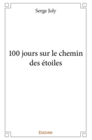 100 jours sur le chemin des étoiles (French Edition) 241417238X Book Cover
