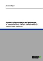 Synthesis, characterization and applications of nanomaterials in the field of photocatalysis 3640986342 Book Cover