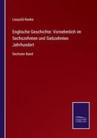 Englische Geschichte, vornehmlich im sechszehnten und siebzehnten Jahrhundert. 3752516461 Book Cover