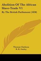 Abolition of the African Slave-Trade: By the British Parliament 1436759102 Book Cover