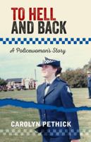 To Hell and Back - A Policewomans Story 0646983350 Book Cover