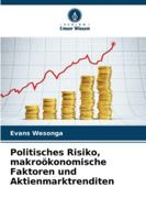 Politisches Risiko, makroökonomische Faktoren und Aktienmarktrenditen (German Edition) 6208913039 Book Cover