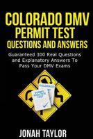 Colorado DMV Permit Test Questions And Answers: Over 350 Colorado DMV Test Questions and Explanatory Answers with Illustrations 1721563334 Book Cover