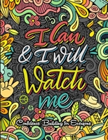 Confidence Building for Everyone: I Can and I Will Watch Me Positive Messages and Inspirational Quotes to Relaxation and Increase Confidence B08VY8PKNY Book Cover