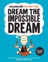 Zen Pencils—Volume Two: Dream the Impossible Dream 1449471927 Book Cover