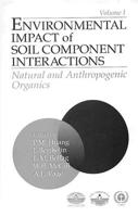 Environmental Impacts of Soil Component Interactions: Land Quality, Natural and Anthropogenic Organics, Volume I 087371914X Book Cover