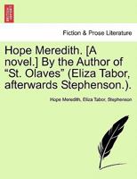 Hope Meredith, by the Author of 'St. Olave's' 1241398313 Book Cover
