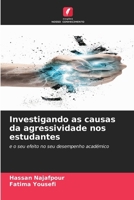 Investigando as causas da agressividade nos estudantes (Portuguese Edition) 6207691512 Book Cover