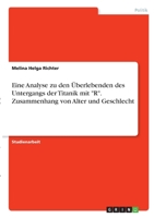 Eine Analyse zu den �berlebenden des Untergangs der Titanik mit R. Zusammenhang von Alter und Geschlecht 334630275X Book Cover