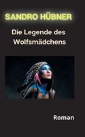 Die Legende des Wolfsm?dchens 3740765895 Book Cover