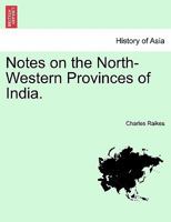 Notes on the North-Western Provinces of India 1241083614 Book Cover