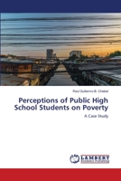 Perceptions of Public High School Students on Poverty 6139852242 Book Cover