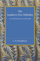 The Southern New Hebrides: An Ethnological Record 1107455561 Book Cover