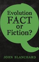 Evolution Fact or Fiction (Popular Christian Apologetics Collections) 0852345305 Book Cover