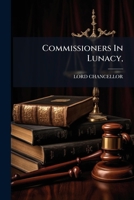 Commissioners In Lunacy, 1179222822 Book Cover