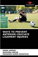 WAYS TO PREVENT ANTERIOR CRUCIATE LIGAMENT INJURIES 6204050893 Book Cover