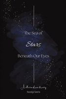 The Sea of Stars Beneath Our Eyes 1638294496 Book Cover