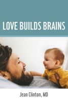 Love Builds Brains 0981014968 Book Cover