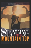 Standing on a Mountaintop B08YML2VTK Book Cover