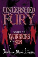 Unleashed Fury: Sequel to Warriors of the Son 1448953960 Book Cover