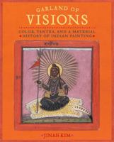 Garland of Visions: Color, Tantra, and a Material History of Indian Painting 0520343212 Book Cover