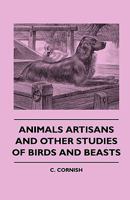 Animal Artisans and other Studies of Birds and Beasts 1166474062 Book Cover