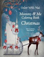Color with Me! Mommy & Me Coloring Book: Christmas 1535009241 Book Cover
