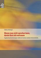 Wovon man nicht sprechen kann, darein lässt sich vertrauen: Tagebuch während meines zweiten Krebsrückfalls 3848206250 Book Cover