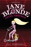Jane Blonde Spies Trouble 1990024106 Book Cover
