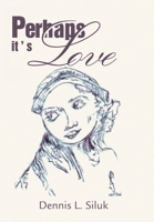 Perhaps it's Love 0595670350 Book Cover