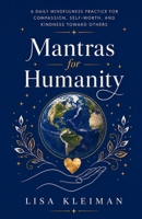 Mantras for Humanity: Daily words and small acts for a better world B0H61N6H3C Book Cover