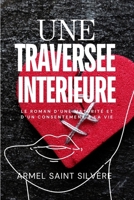 Une traversée intérieure: Le roman d’une maturité et d’un consentement à la vie (French Edition) 1917916965 Book Cover
